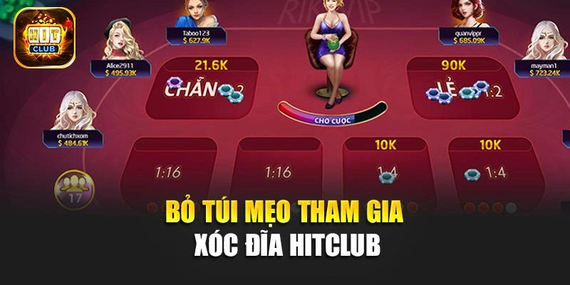 Bỏ túi mẹo tham gia xóc đĩa Hitclub