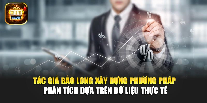 Tác giả Bảo Long xây dựng phương pháp phân tích dựa trên dữ liệu thực tế